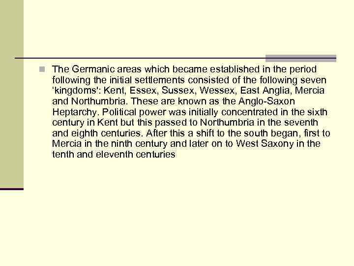 n The Germanic areas which became established in the period following the initial settlements