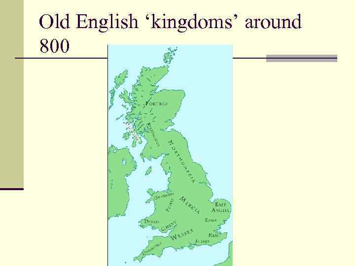 Old English ‘kingdoms’ around 800 