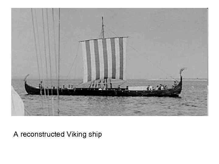 A reconstructed Viking ship 