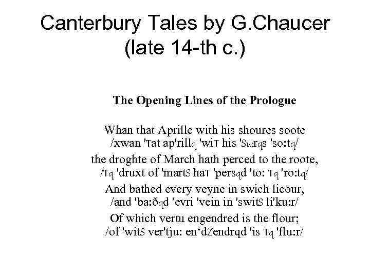 Canterbury Tales by G. Chaucer (late 14 -th c. ) The Opening Lines of