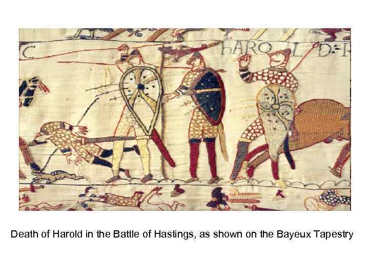 Death of Harold in the Battle of Hastings, as shown on the Bayeux Tapestry