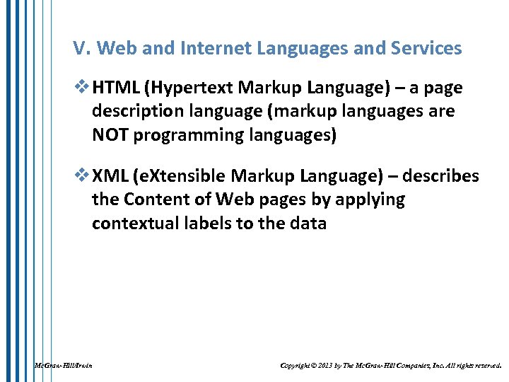 V. Web and Internet Languages and Services v HTML (Hypertext Markup Language) – a