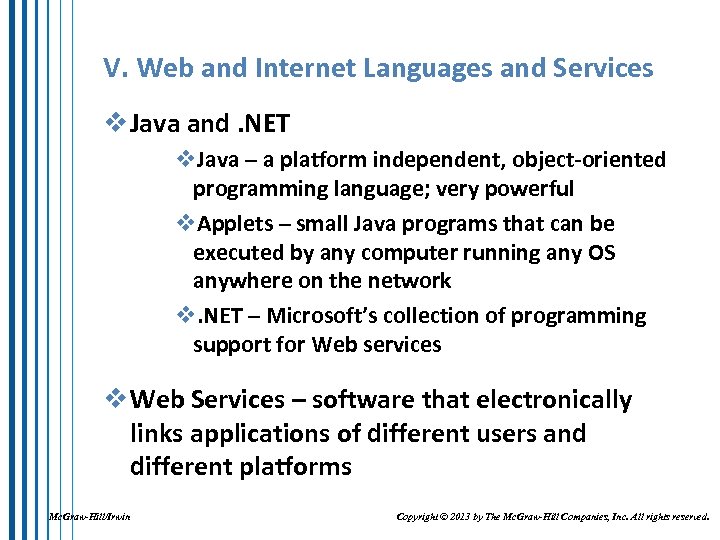 V. Web and Internet Languages and Services v Java and. NET v. Java –