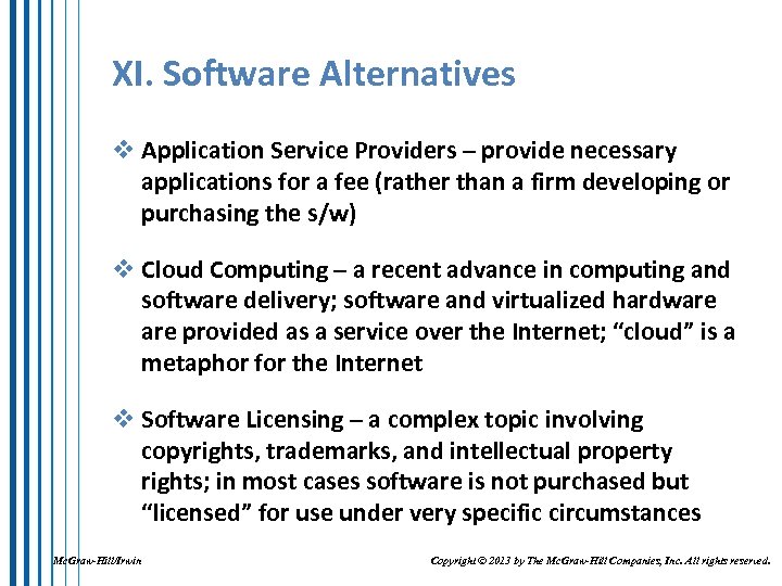 XI. Software Alternatives v Application Service Providers – provide necessary applications for a fee