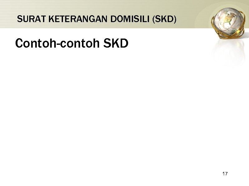 SURAT KETERANGAN DOMISILI (SKD) Contoh-contoh SKD 17 