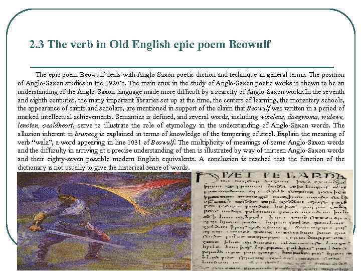 2. 3 The verb in Old English epic poem Beowulf The epic poem Beowulf