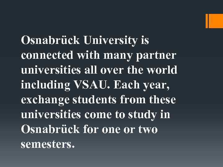 Osnabrück University is connected with many partner universities all over the world including VSAU.