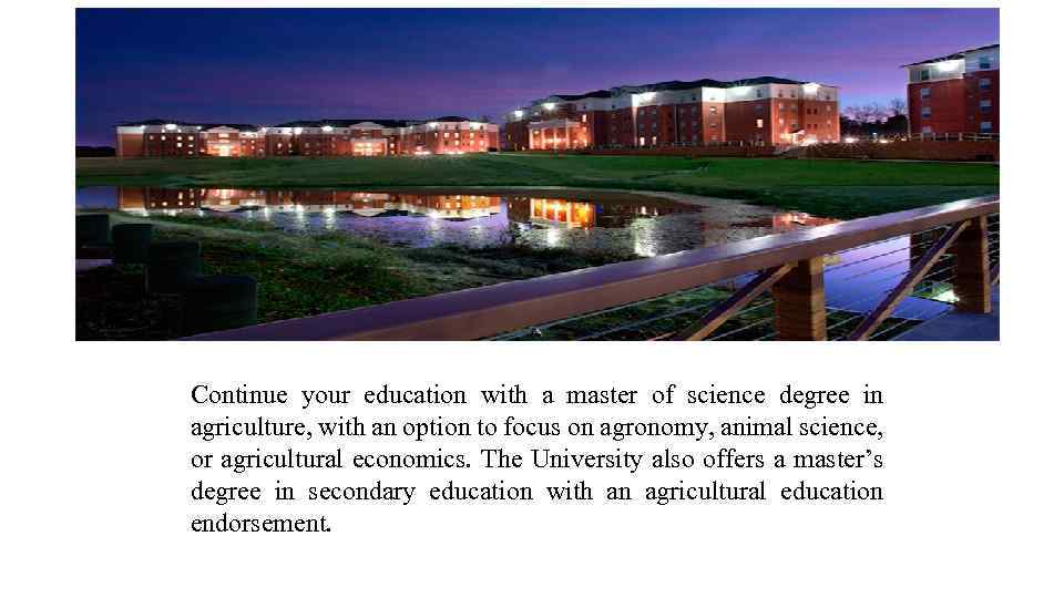 Continue your education with a master of science degree in agriculture, with an option