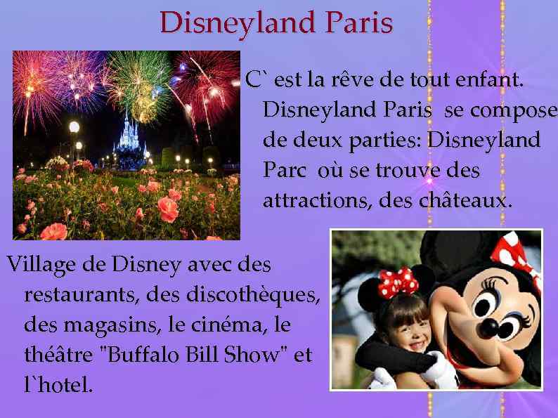 Disneyland Paris . C` est la rêve de tout enfant. Disneyland Paris se compose