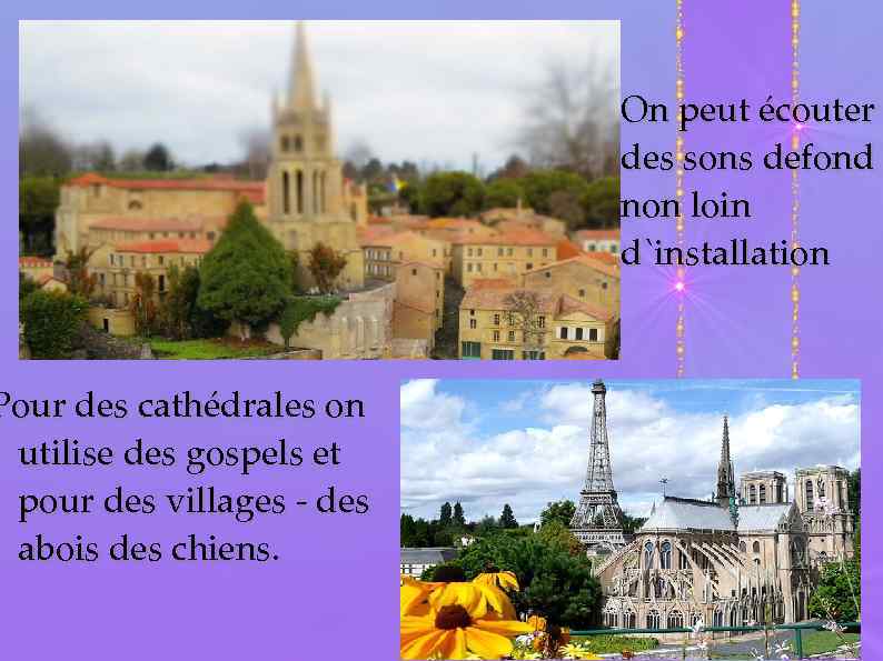 Pour des cathédrales on utilise des gospels et pour des villages - des abois