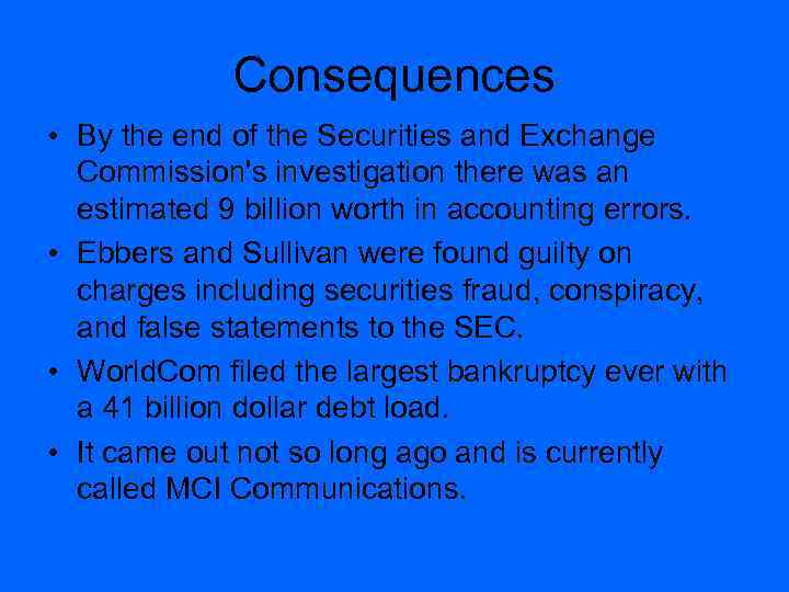 Consequences • By the end of the Securities and Exchange Commission's investigation there was