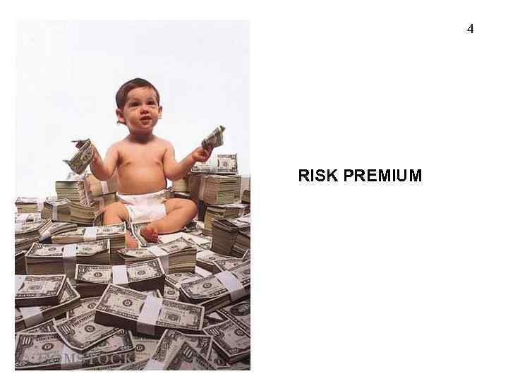 4 RISK PREMIUM 
