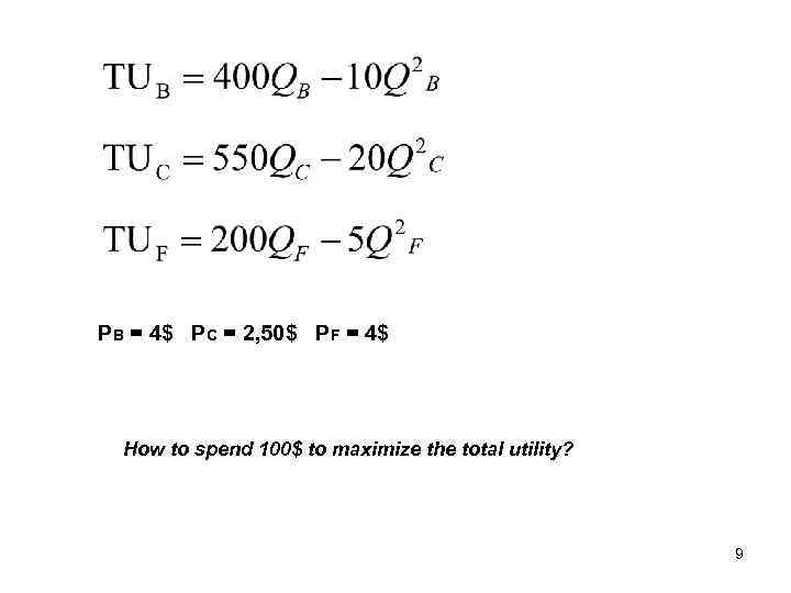 РB = 4$ PC = 2, 50$ PF = 4$ How to spend 100$