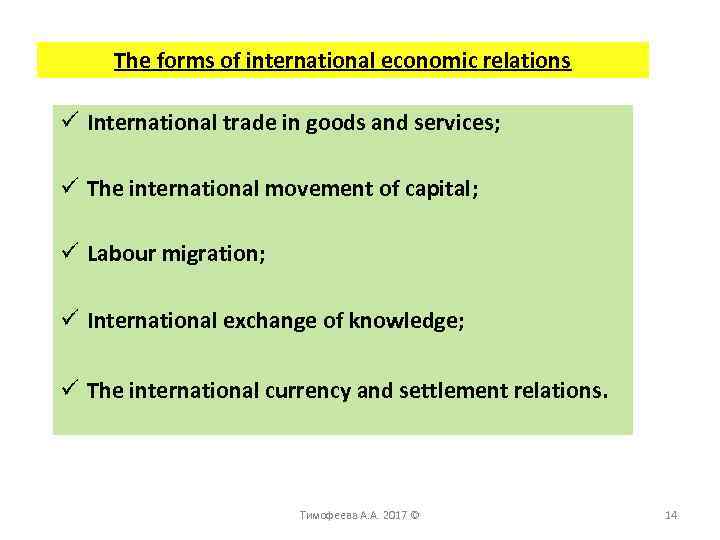 The forms of international economic relations ü International trade in goods and services; ü