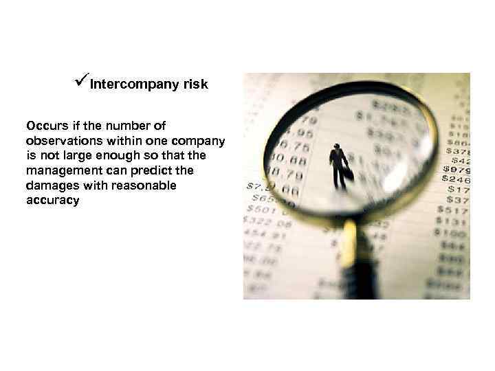  Intercompany risk Occurs if the number of observations within one company is not