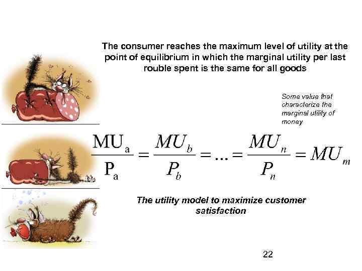 The consumer reaches the maximum level of utility at the point of equilibrium in