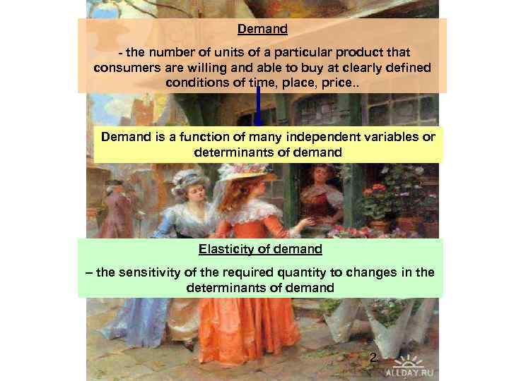 Demand - the number of units of a particular product that consumers are willing