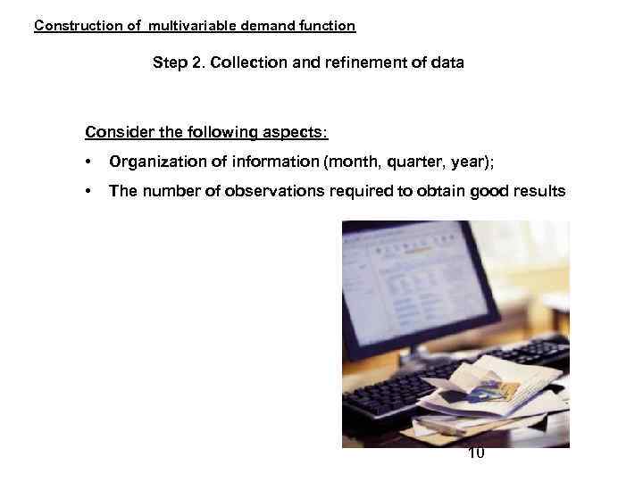 Construction of multivariable demand function Step 2. Collection and refinement of data Consider the