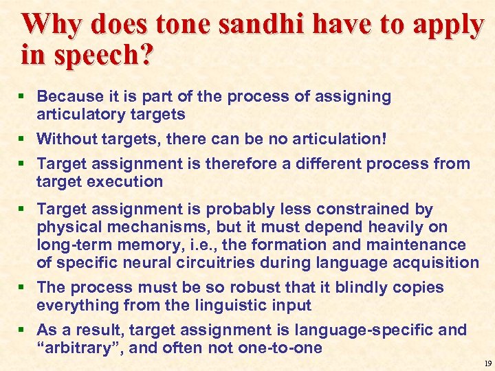 Why does tone sandhi have to apply in speech? § Because it is part