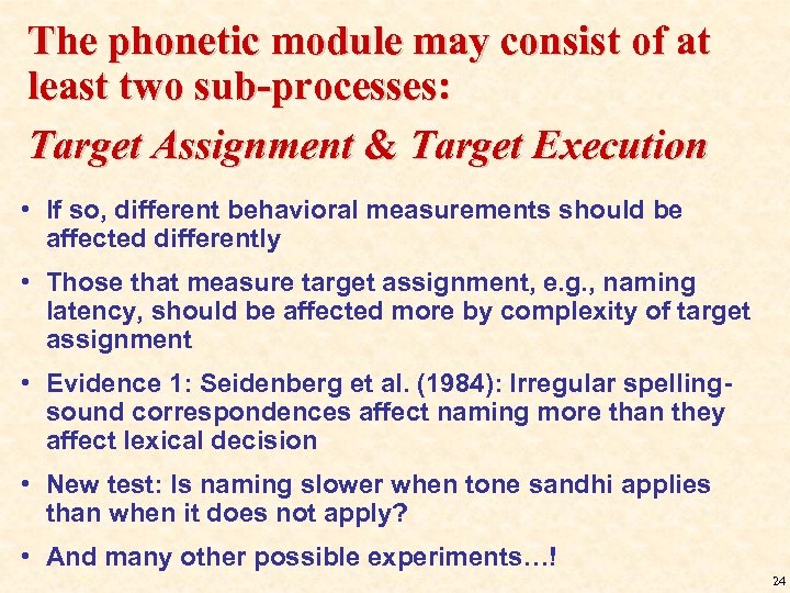 The phonetic module may consist of at least two sub-processes: Target Assignment & Target