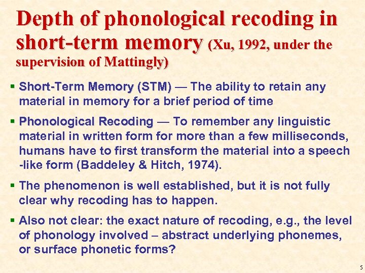 Depth of phonological recoding in short-term memory (Xu, 1992, under the supervision of Mattingly)
