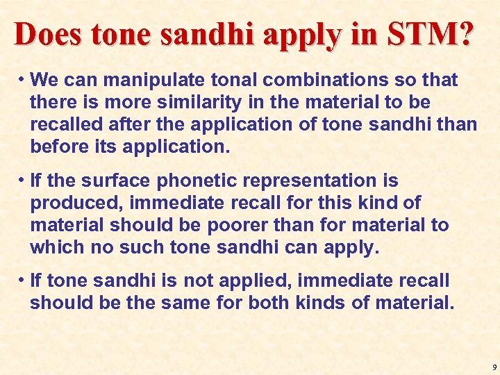 Does tone sandhi apply in STM? • We can manipulate tonal combinations so that