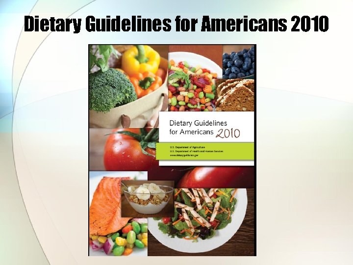 Dietary Guidelines for Americans 2010 