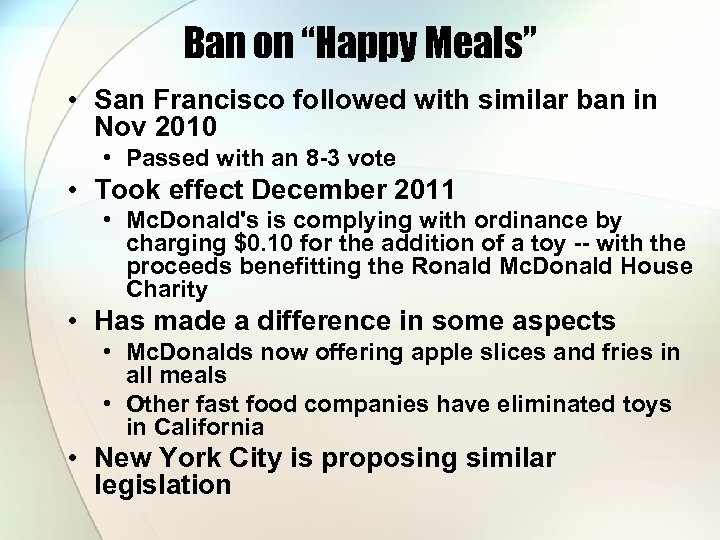 Ban on “Happy Meals” • San Francisco followed with similar ban in Nov 2010
