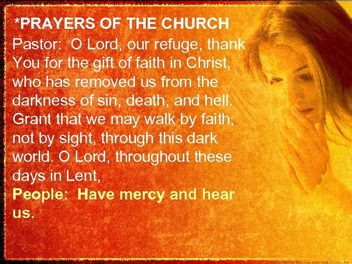 *PRAYERS OF THE CHURCH Pastor: O Lord, our refuge, thank You for the gift