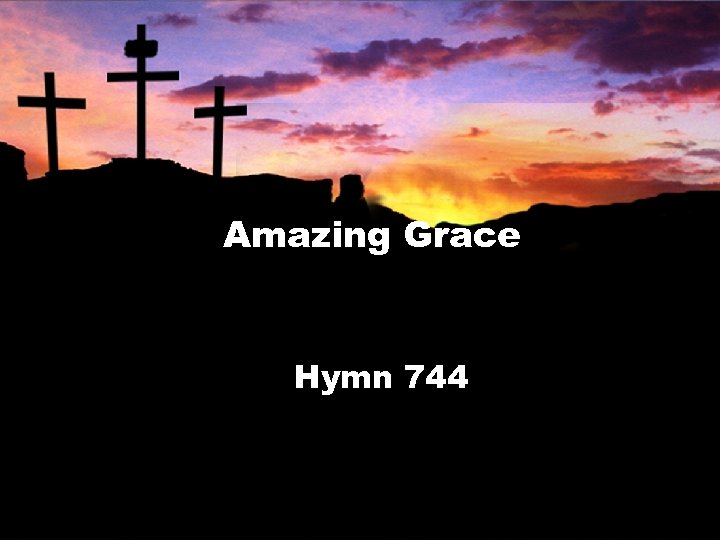 Amazing Grace Hymn 744 