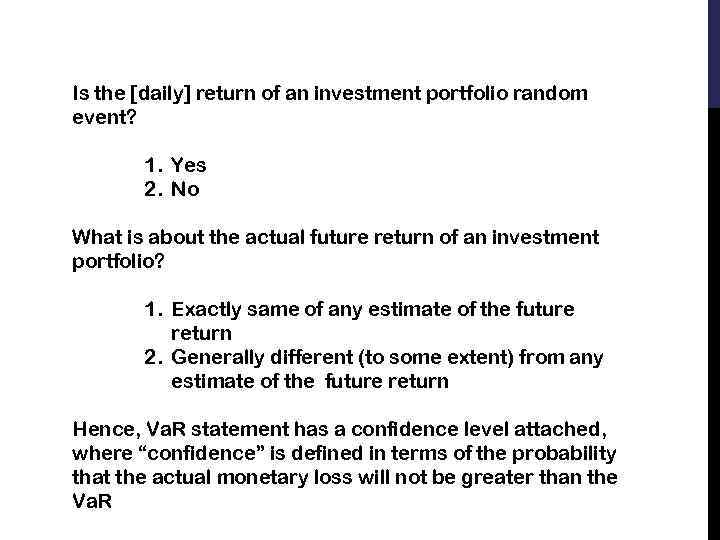 Is the [daily] return of an investment portfolio random event? 1. Yes 2. No