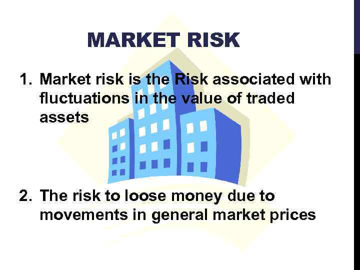 Risk Sources Market Risk Measurements Of Market Risk 4226