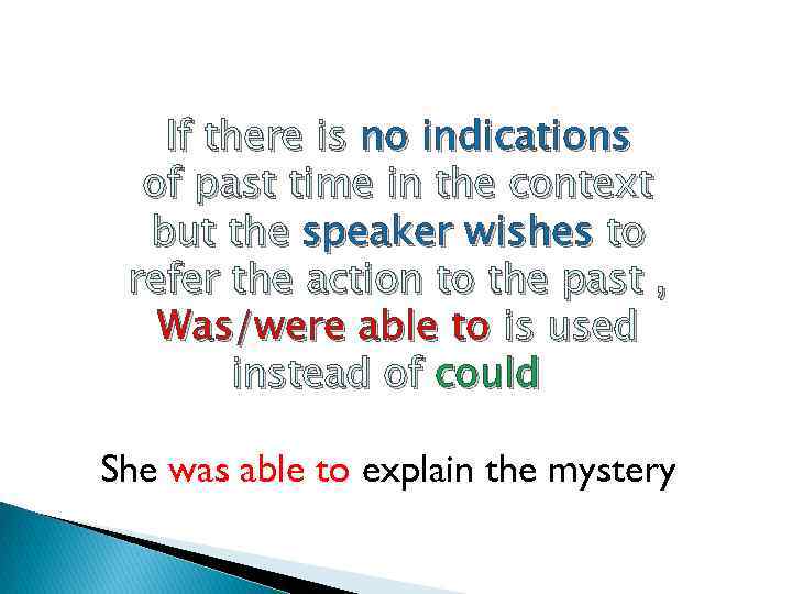 If there is no indications of past time in the context but the speaker