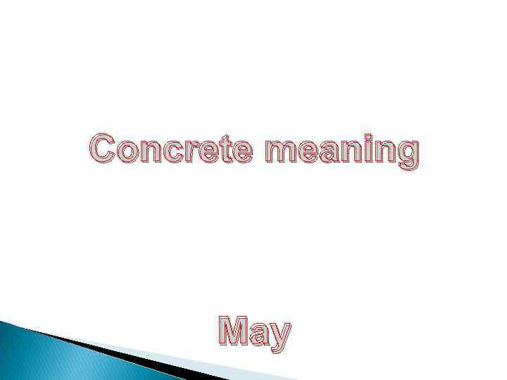 Concrete meaning May 