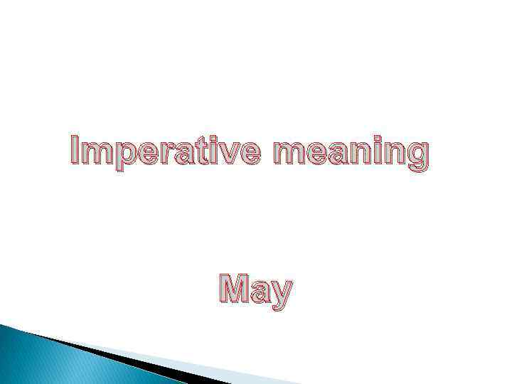 Imperative meaning May 