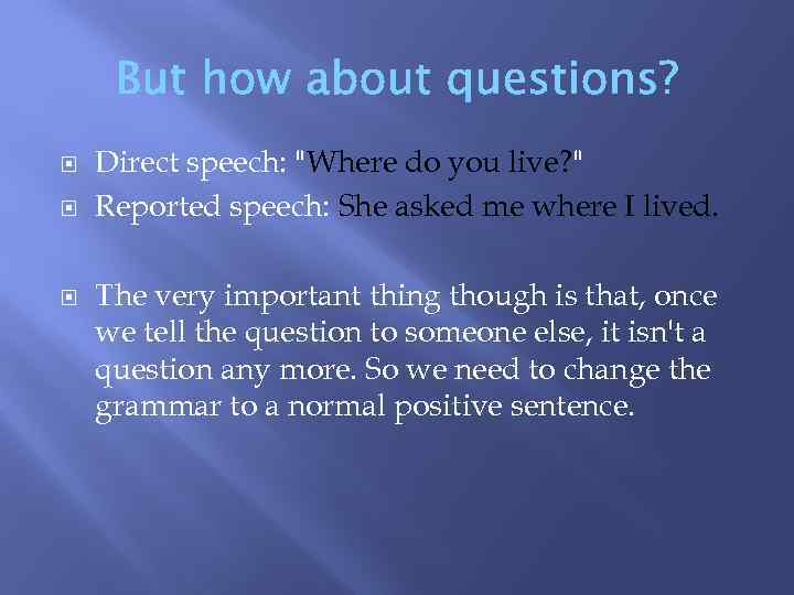  Direct speech: 