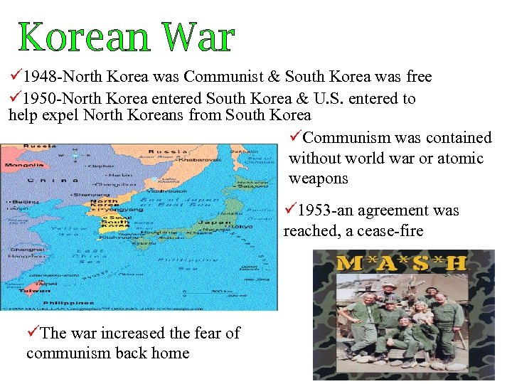 Korean War ü 1948 -North Korea was Communist & South Korea was free ü