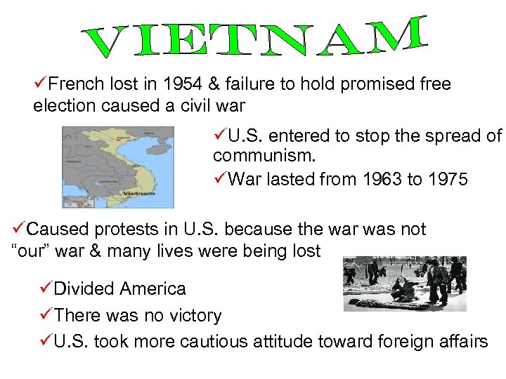 üFrench lost in 1954 & failure to hold promised free election caused a civil