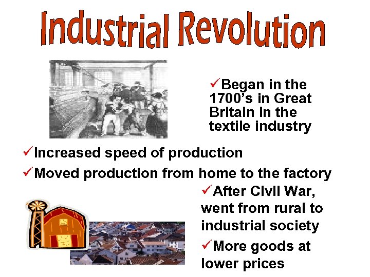 üBegan in the 1700’s in Great Britain in the textile industry üIncreased speed of