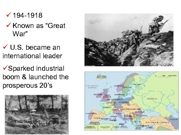 ü 194 -1918 ü Known as “Great War” ü U. S. became an international