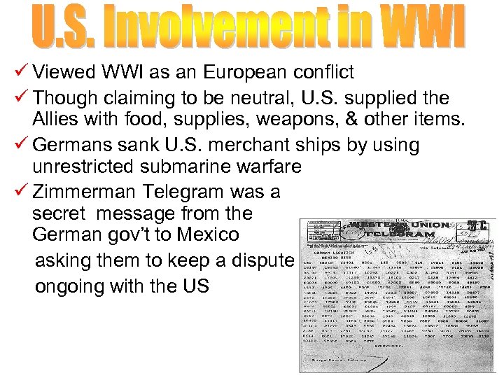 ü Viewed WWI as an European conflict ü Though claiming to be neutral, U.