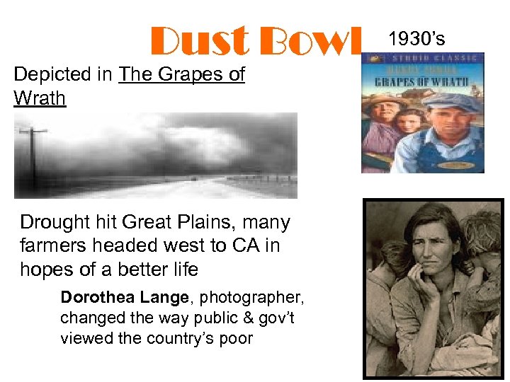 Dust Bowl Depicted in The Grapes of Wrath Drought hit Great Plains, many farmers