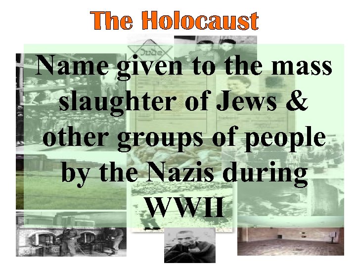 Name given to the mass slaughter of Jews & other groups of people by