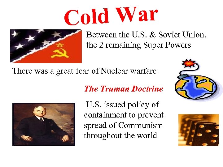 old War C Between the U. S. & Soviet Union, the 2 remaining Super