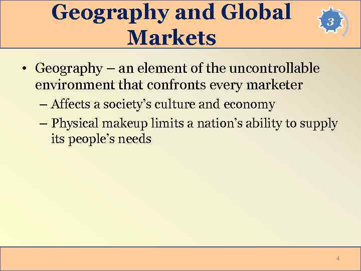 Geography and Global Markets 3 • Geography – an element of the uncontrollable environment