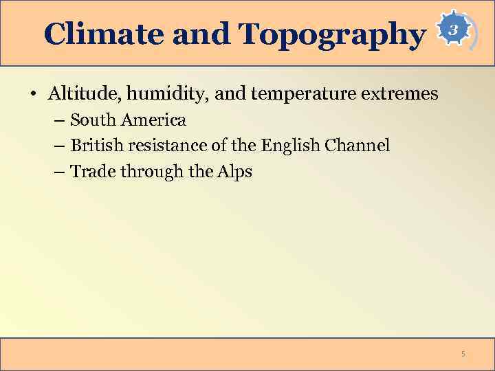 Climate and Topography 3 • Altitude, humidity, and temperature extremes – South America –