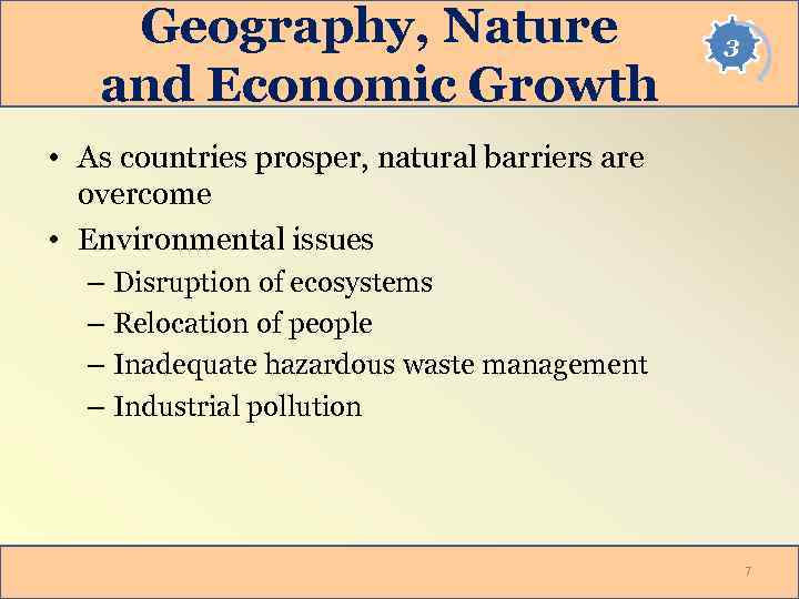 Geography, Nature and Economic Growth 3 • As countries prosper, natural barriers are overcome