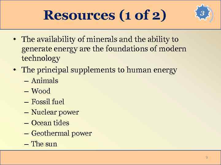 Resources (1 of 2) 3 • The availability of minerals and the ability to