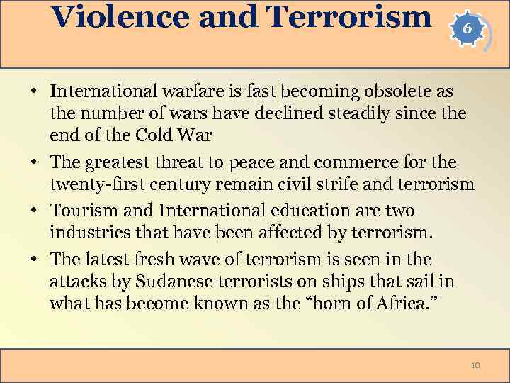 Violence and Terrorism 6 • International warfare is fast becoming obsolete as the number