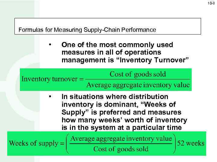 10 -8 Formulas for Measuring Supply-Chain Performance • One of the most commonly used